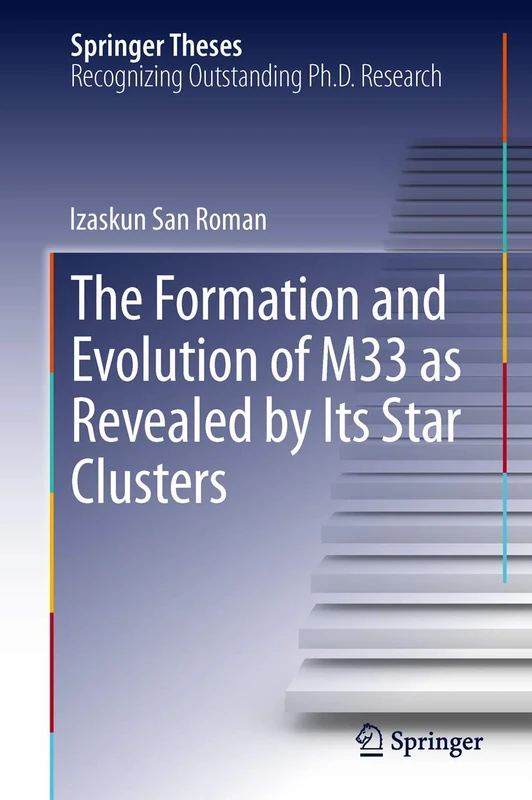The Formation and Evolution of M33 as Revealed by Its Star Clusters (Springer Theses)