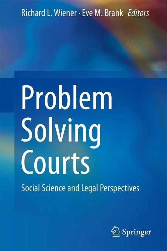Problem Solving Courts: Social Science and Legal Perspectives