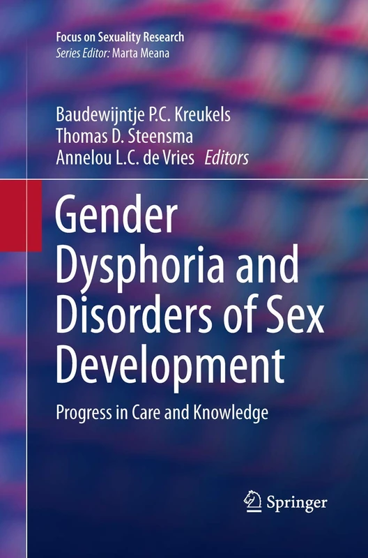 Gender Dysphoria and Disorders of Sex Development: Progress in Care and Knowledge (Focus on Sexuality Research)