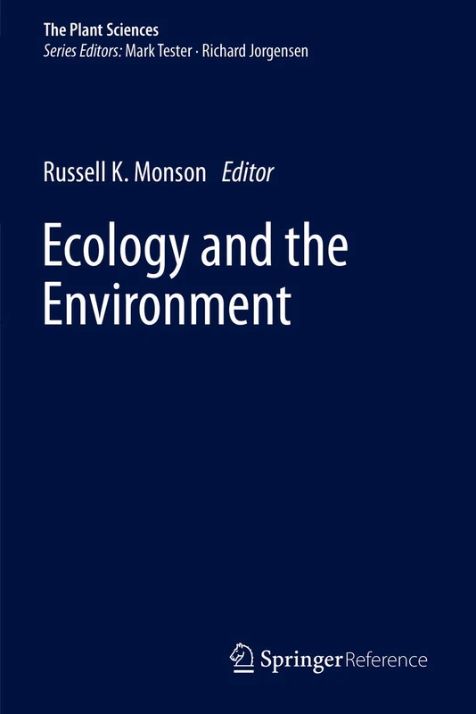 Ecology and the Environment: 8 (The Plant Sciences, 8)