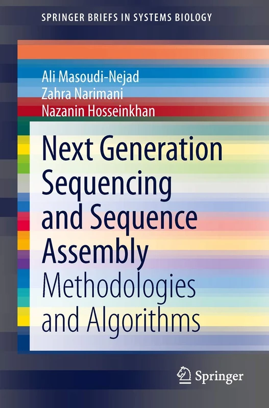 Next Generation Sequencing and Sequence Assembly: Methodologies and Algorithms: 4 (SpringerBriefs in Systems Biology, 4)