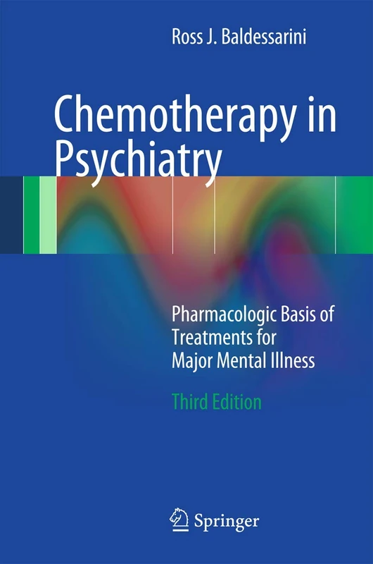 Chemotherapy in Psychiatry: Pharmacologic Basis of Treatments for Major Mental Illness