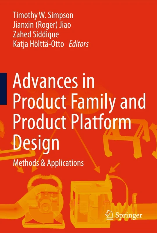 Advances in Product Family and Product Platform Design: Methods & Applications