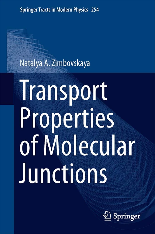 Transport Properties of Molecular Junctions: 254 (Springer Tracts in Modern Physics, 254) - Image 1