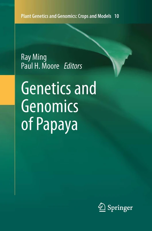 Genetics and Genomics of Papaya: 10 (Plant Genetics and Genomics: Crops and Models, 10) - Image 1