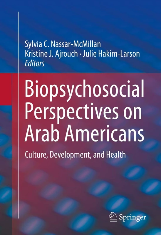 Biopsychosocial Perspectives on Arab Americans: Culture, Development, and Health