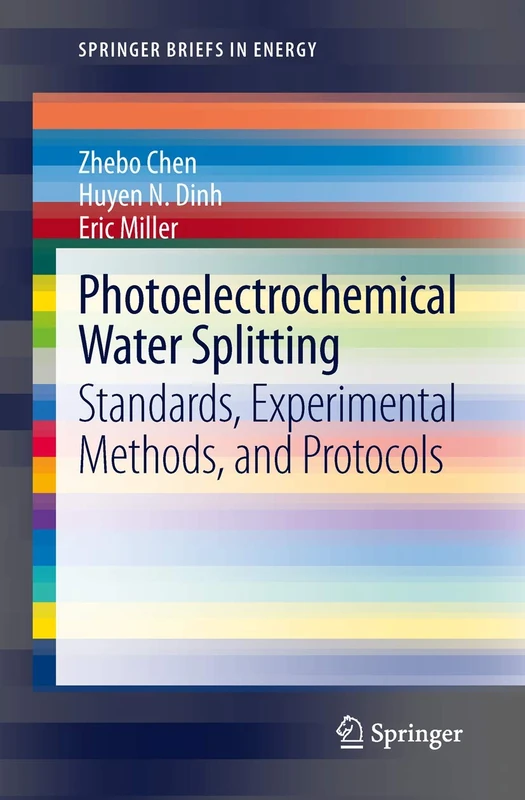 Photoelectrochemical Water Splitting: Standards, Experimental Methods, and Protocols (SpringerBriefs in Energy)