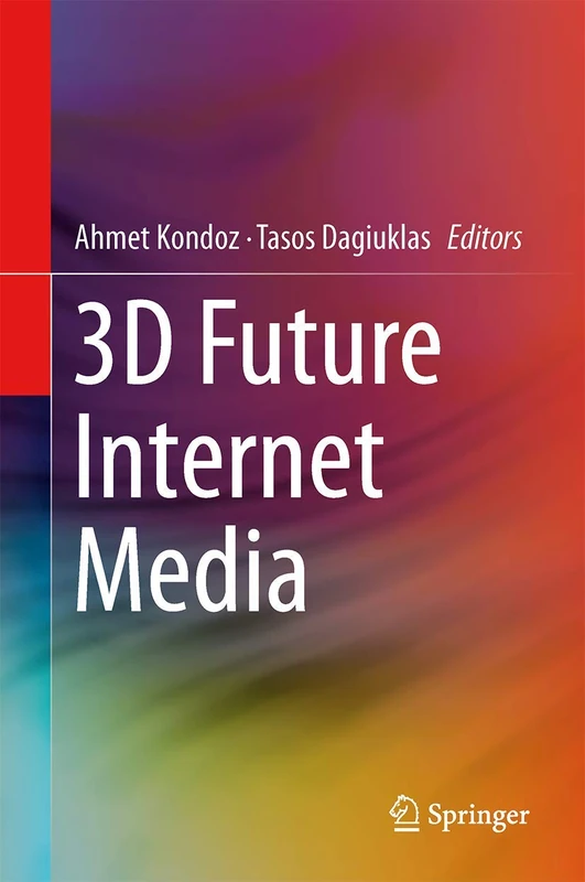 Springer 3D Future Internet Media - Advanced 3D Technology Book