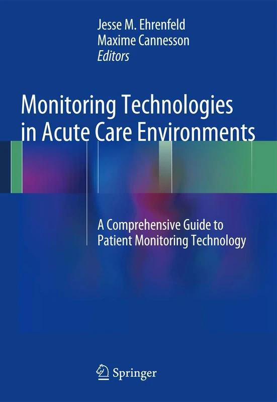 Monitoring Technologies in Acute Care Environments: A Comprehensive Guide to Patient Monitoring Technology