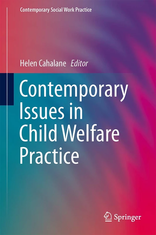 Contemporary Issues in Child Welfare Practice (Contemporary Social Work Practice)
