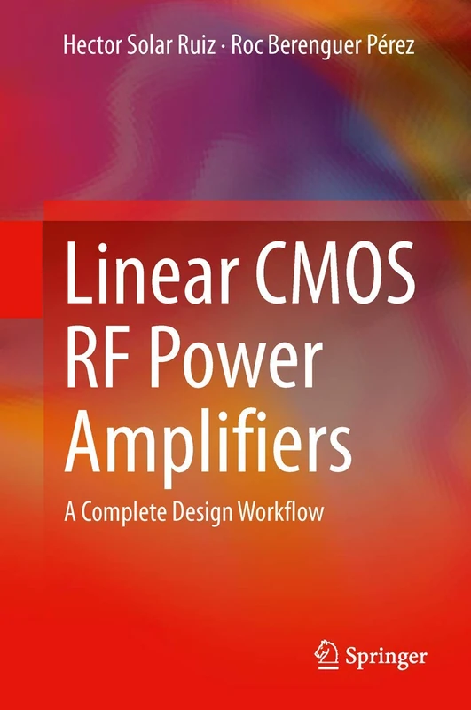 Linear CMOS RF Power Amplifiers: A Complete Design Workflow