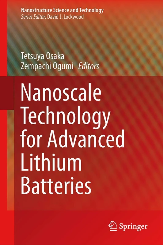 Nanoscale Technology for Advanced Lithium Batteries: 182 (Nanostructure Science and Technology)