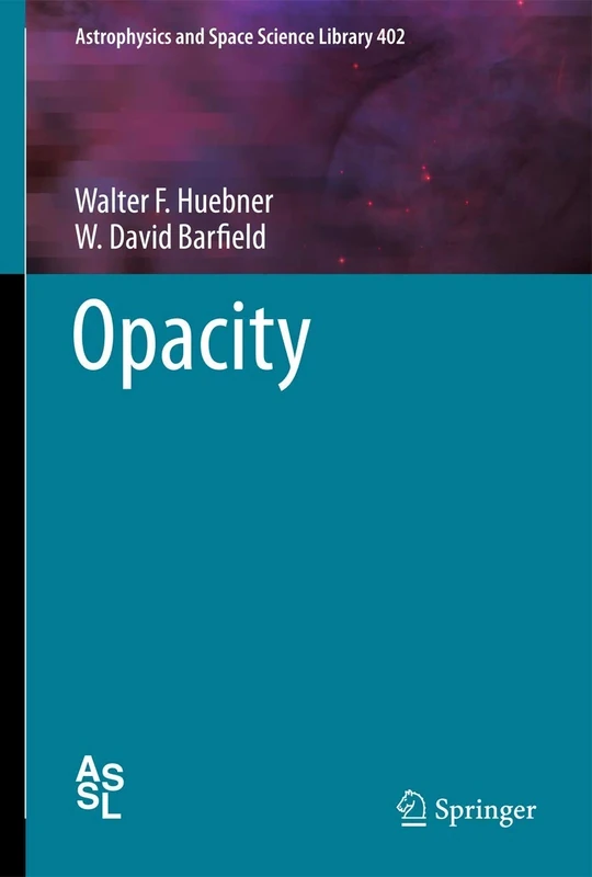 Opacity: 402 (Astrophysics and Space Science Library, 402) - Image 1