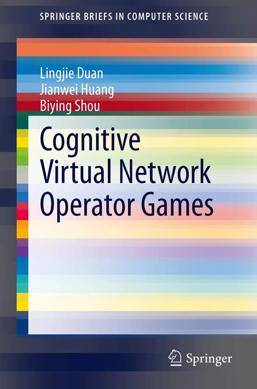 Cognitive Virtual Network Operator Games (SpringerBriefs in Computer Science) - Image 1