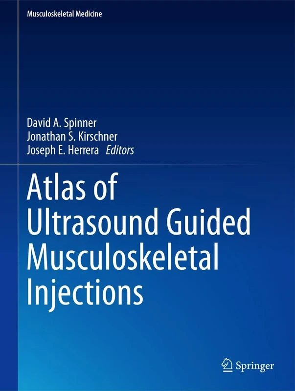 Atlas of Ultrasound Guided Musculoskeletal Injections (Musculoskeletal Medicine)