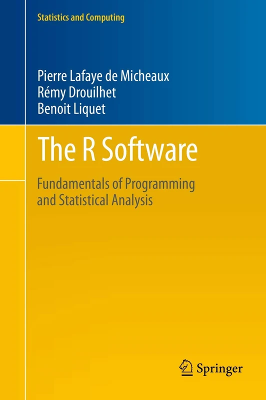 The R Software: Fundamentals of Programming and Statistical Analysis: 40 (Statistics and Computing, 40)