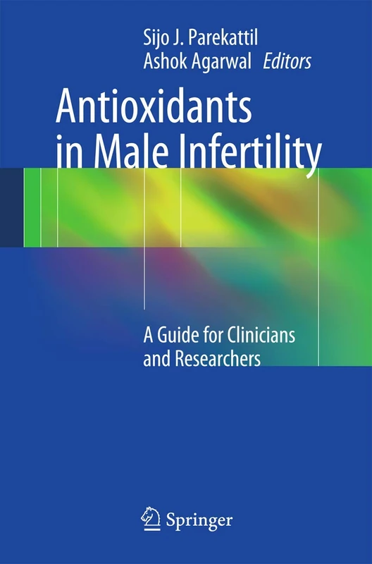 Antioxidants in Male Infertility: A Guide for Clinicians and Researchers
