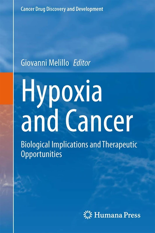 Hypoxia and Cancer: Biological Implications and Therapeutic Opportunities (Cancer Drug Discovery and Development)