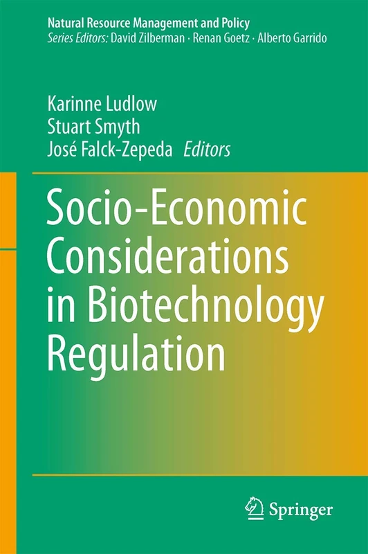 Socio-Economic Considerations in Biotechnology Regulation: 37 (Natural Resource Management and Policy, 37) - Image 1