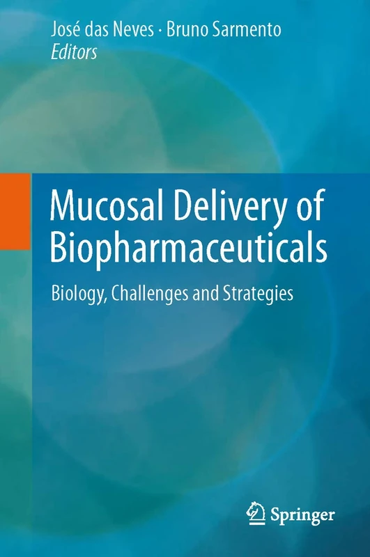 Mucosal Delivery of Biopharmaceuticals: Biology, Challenges and Strategies