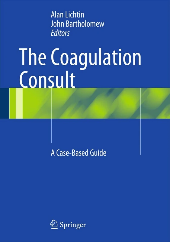 The Coagulation Consult: A Case-Based Guide