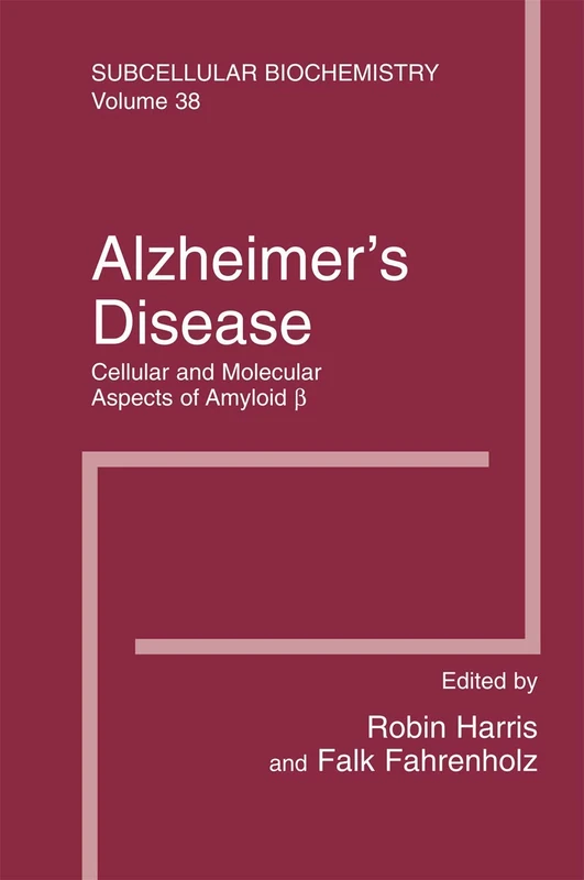 Alzheimer's Disease: Cellular and Molecular Aspects of Amyloid beta: 38 (Subcellular Biochemistry)