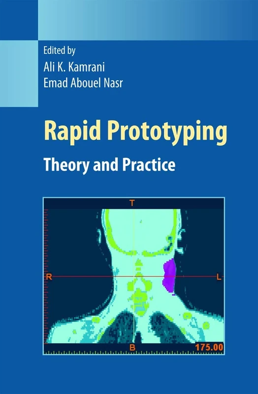 Rapid Prototyping: Theory and Practice: 6 (Manufacturing Systems Engineering Series, 6)