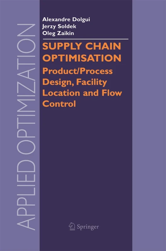 Supply Chain Optimisation: Product/Process Design, Facility Location and Flow Control: 94 (Applied Optimization, 94) - Image 1