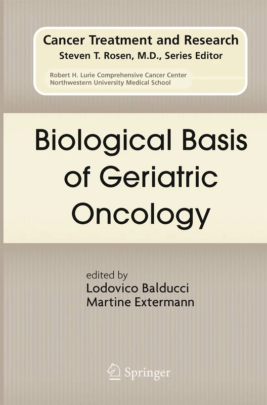 Biological Basis of Geriatric Oncology: 124 (Cancer Treatment and Research, 124)