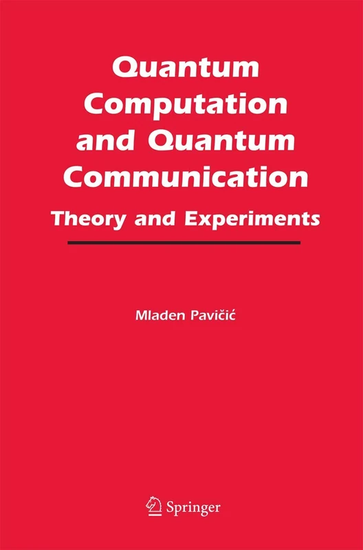 Quantum Computation and Quantum Communication:: Theory and Experiments
