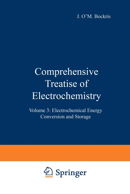 Comprehensive Treatise of Electrochemistry: Volume 3: Electrochemical Energy Conversion and Storage