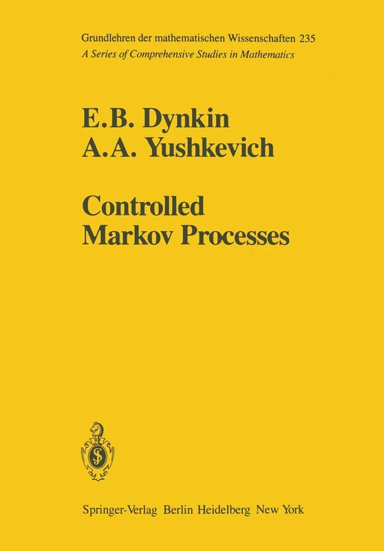 Controlled Markov Processes: 235 (Grundlehren der mathematischen Wissenschaften, 235)