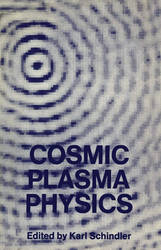 Cosmic Plasma Physics: Proceedings of the Conference on Cosmic Plasma Physics Held at the European Space Research Institute (ESRIN), Frascati, Italy, September 20–24, 1971