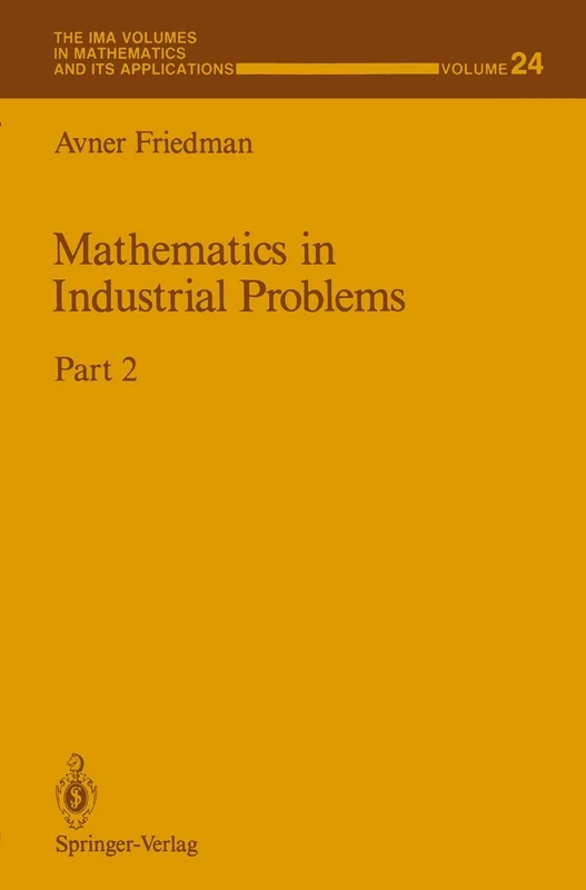 Mathematics in Industrial Problems: Part 2: 24 (The IMA Volumes in Mathematics and its Applications, 24)