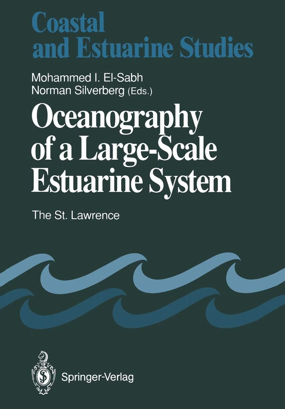 Oceanography of a Large-Scale Estuarine System: The St. Lawrence: 39 (Coastal and Estuarine Studies, 39)