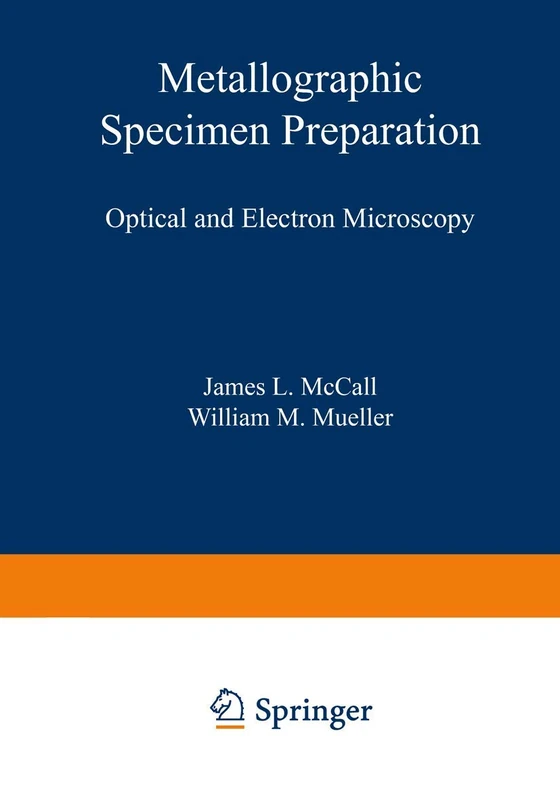Metallographic Specimen Preparation: Optical and Electron Microscopy
