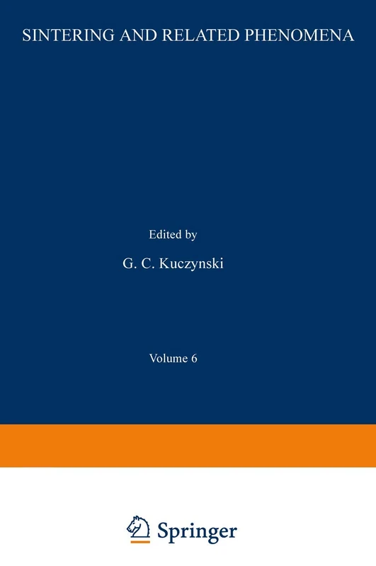 Sintering and Related Phenomena: Proceedings of the Third International Conference on Sintering and Related Phenomena, held at the University of Notre ... 5–7, 1972: 6 (Materials Science Research, 6)