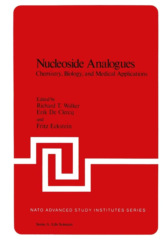 Nucleoside Analogues: Chemistry, Biology, and Medical Applications: 26 (NATO Science Series A:, 26)
