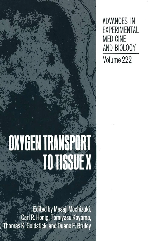 Oxygen Transport to Tissue X: 222 (Advances in Experimental Medicine and Biology, 222)
