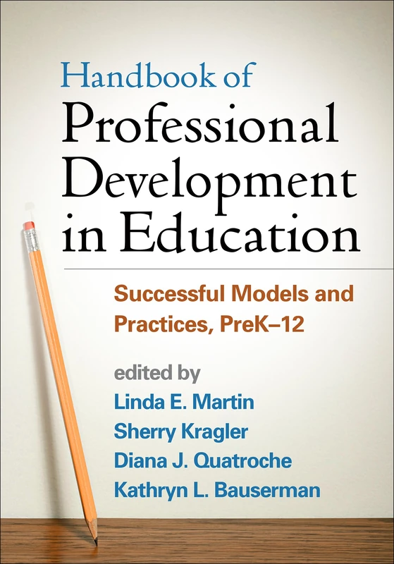 Handbook of Professional Development in Education: Successful Models and Practices, PreK-12