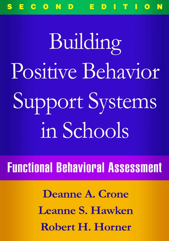 Building Positive Behavior Support Systems in Schools, Second Edition: Functional Behavioral Assessment