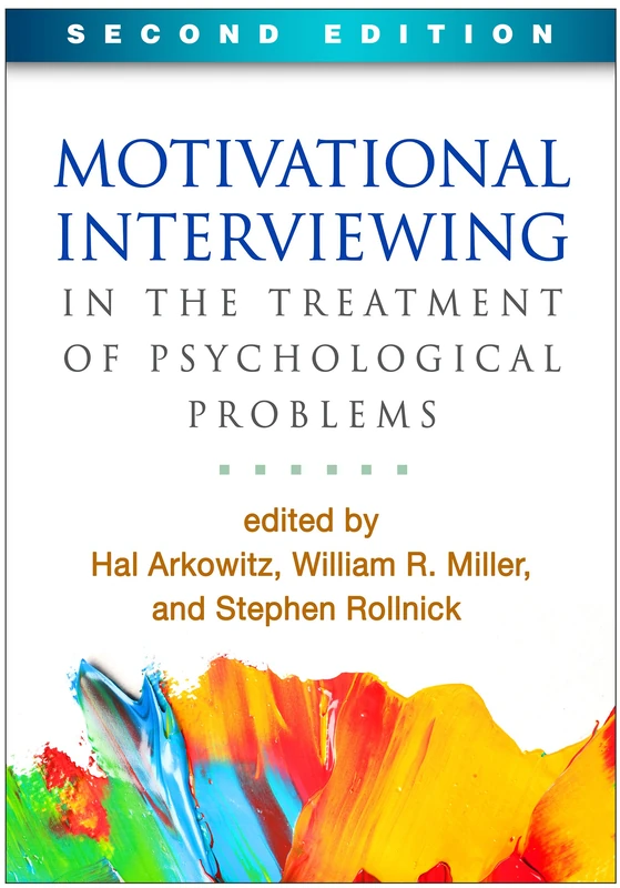 Motivational Interviewing in the Treatment of Psychological Problems, Second Edition (Applications of Motivational Interviewing)