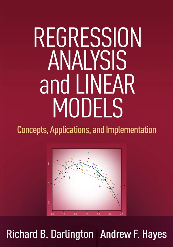 Regression Analysis and Linear Models: Concepts, Applications, and Implementation (Methodology in the Social Sciences)