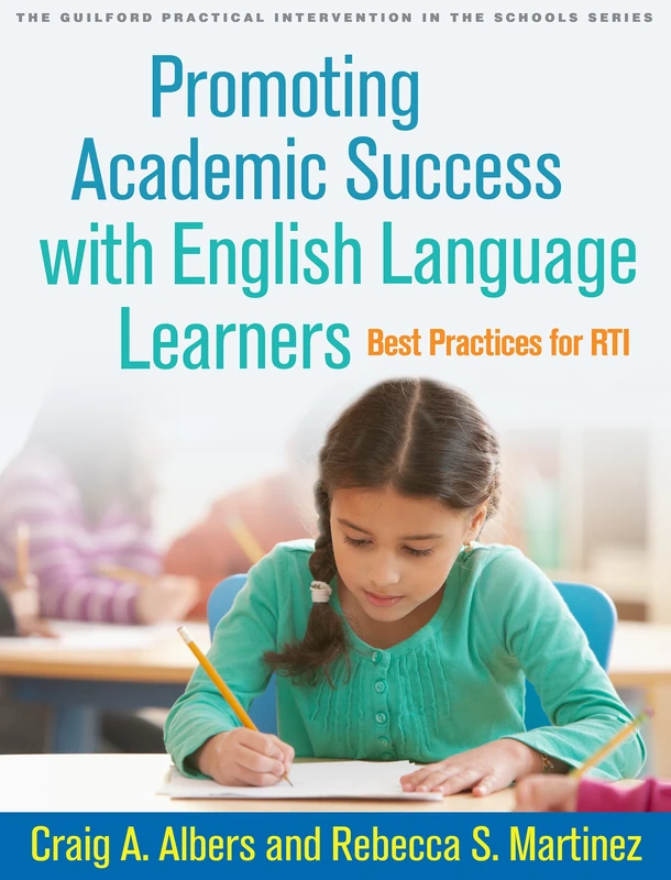 Promoting Academic Success with English Language Learners: Best Practices for RTI (The Guilford Practical Intervention in the Schools Series)