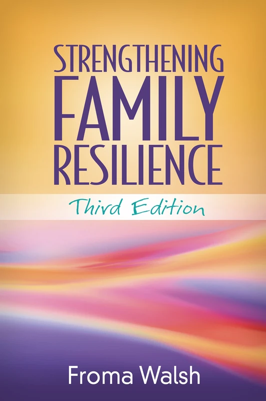Strengthening Family Resilience, Third Edition - The Guilford Press