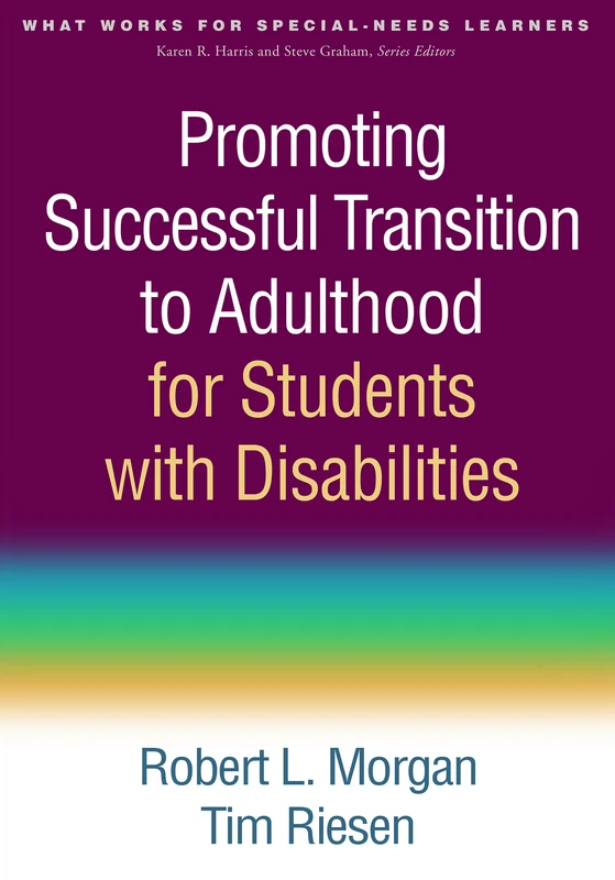 Promoting Successful Transition to Adulthood for Students with Disabilities (What Works for Special-Needs Learners)