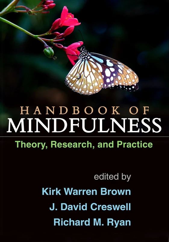 Handbook of Mindfulness, First Edition: Theory, Research, and Practice