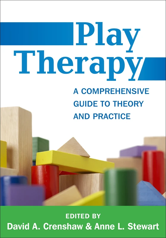Play Therapy, First Edition: A Comprehensive Guide to Theory and Practice (Creative Arts and Play Therapy)