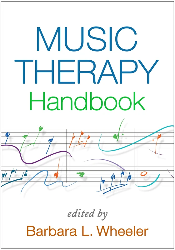 Music Therapy Handbook, First Edition (Creative Arts and Play Therapy)