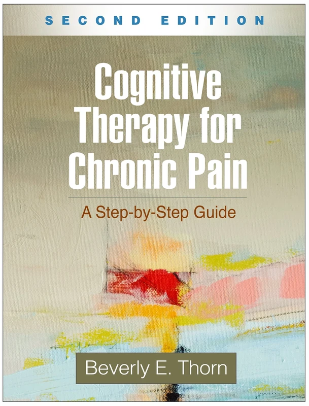Cognitive Therapy for Chronic Pain, Second Edition: A Step-by-Step Guide
